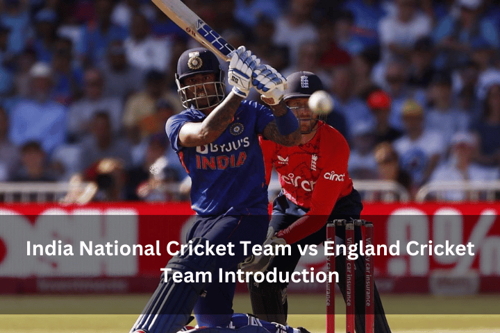 India National Cricket Team vs England Cricket Team