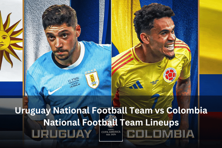 Uruguay National Football Team vs Colombia National Football Team Lineups