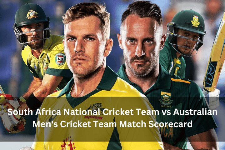 South Africa National Cricket Team vs Australian Men’s Cricket Team Match Scorecard