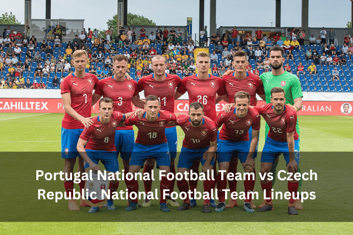 Portugal National Football Team vs Czech Republic National Football Team Lineups