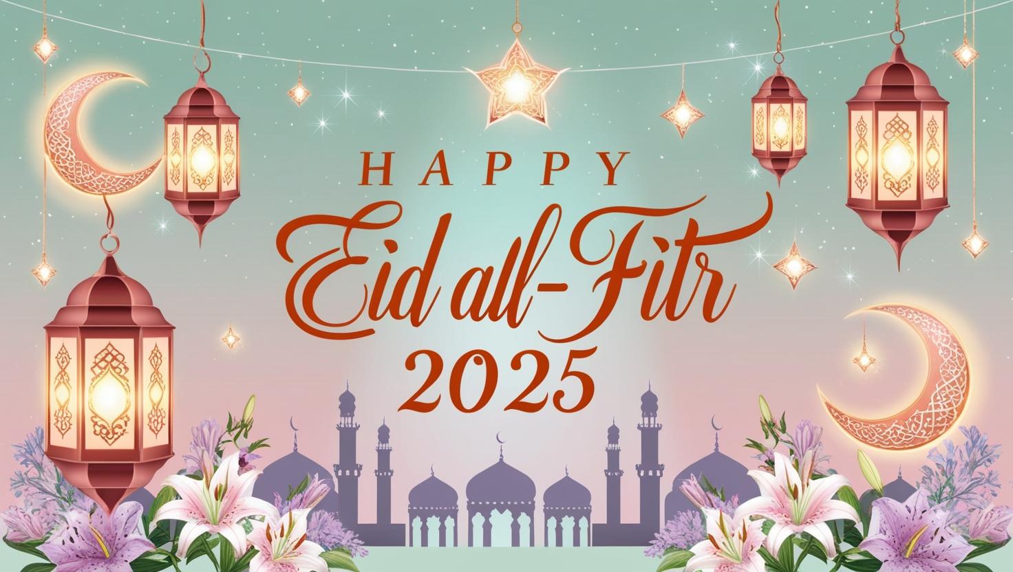 Happy Eid al-Fitr in 2025